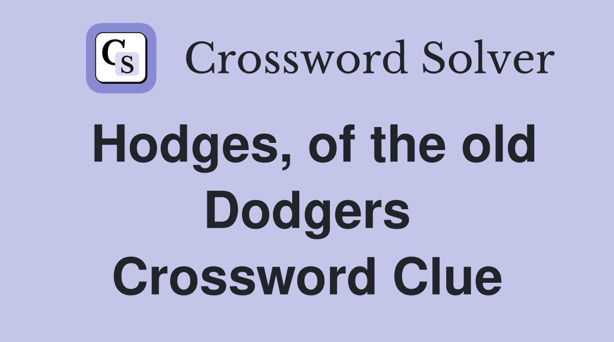 Hodges, of the old Dodgers Crossword Clue