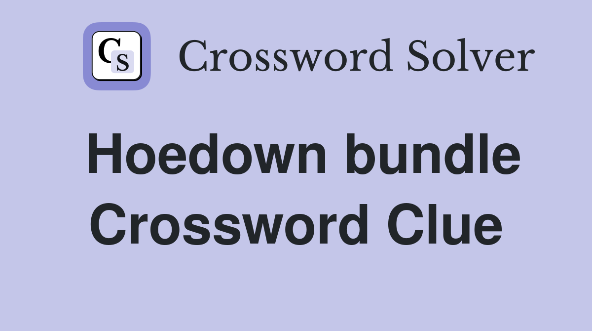 Hoedown bundle Crossword Clue