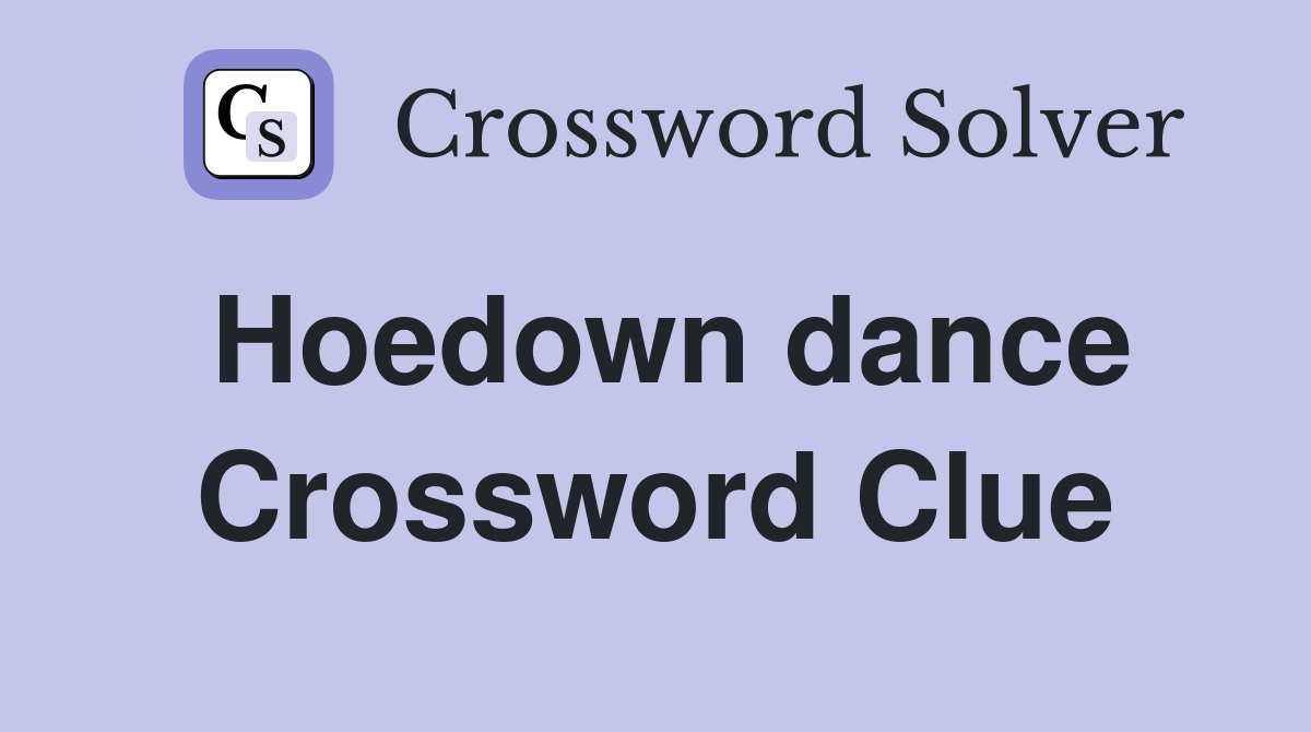 Hoedown dance Crossword Clue