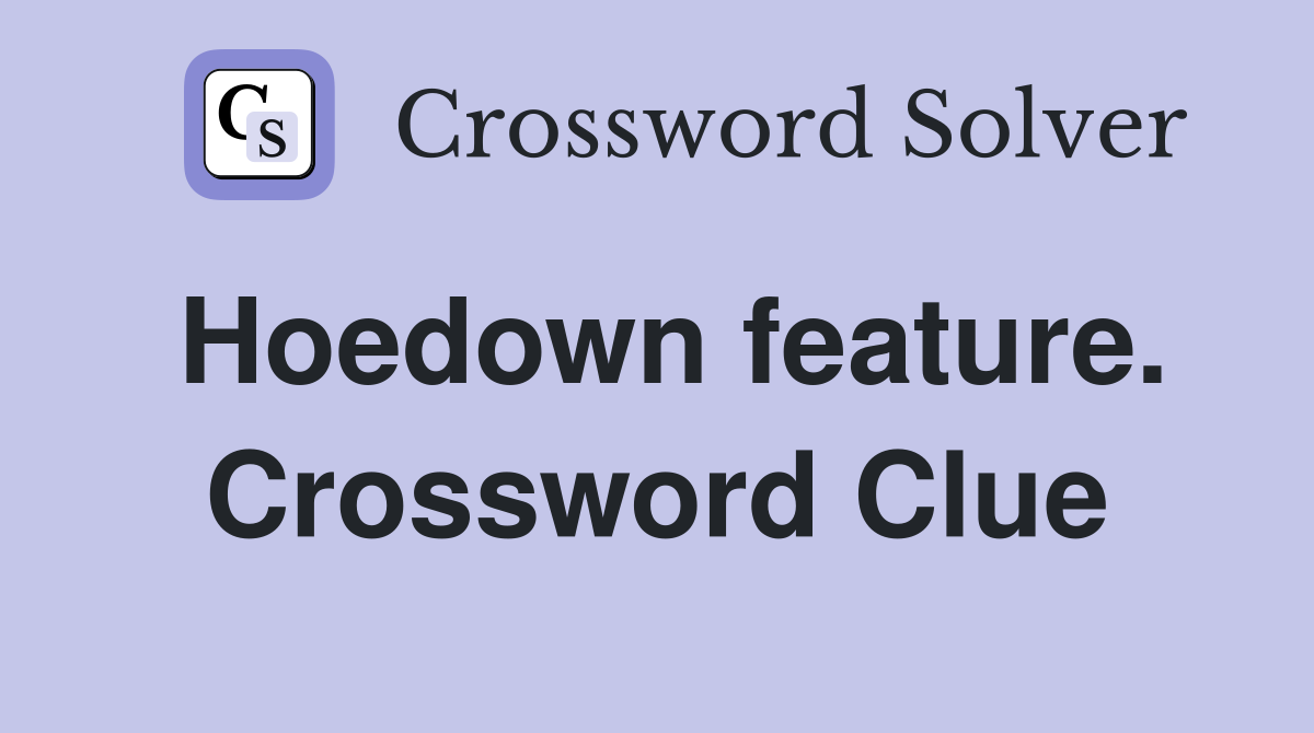 Hoedown feature. Crossword Clue