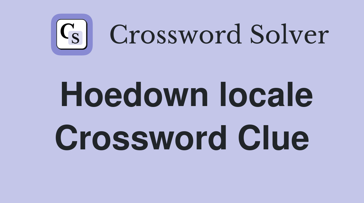 Hoedown locale Crossword Clue