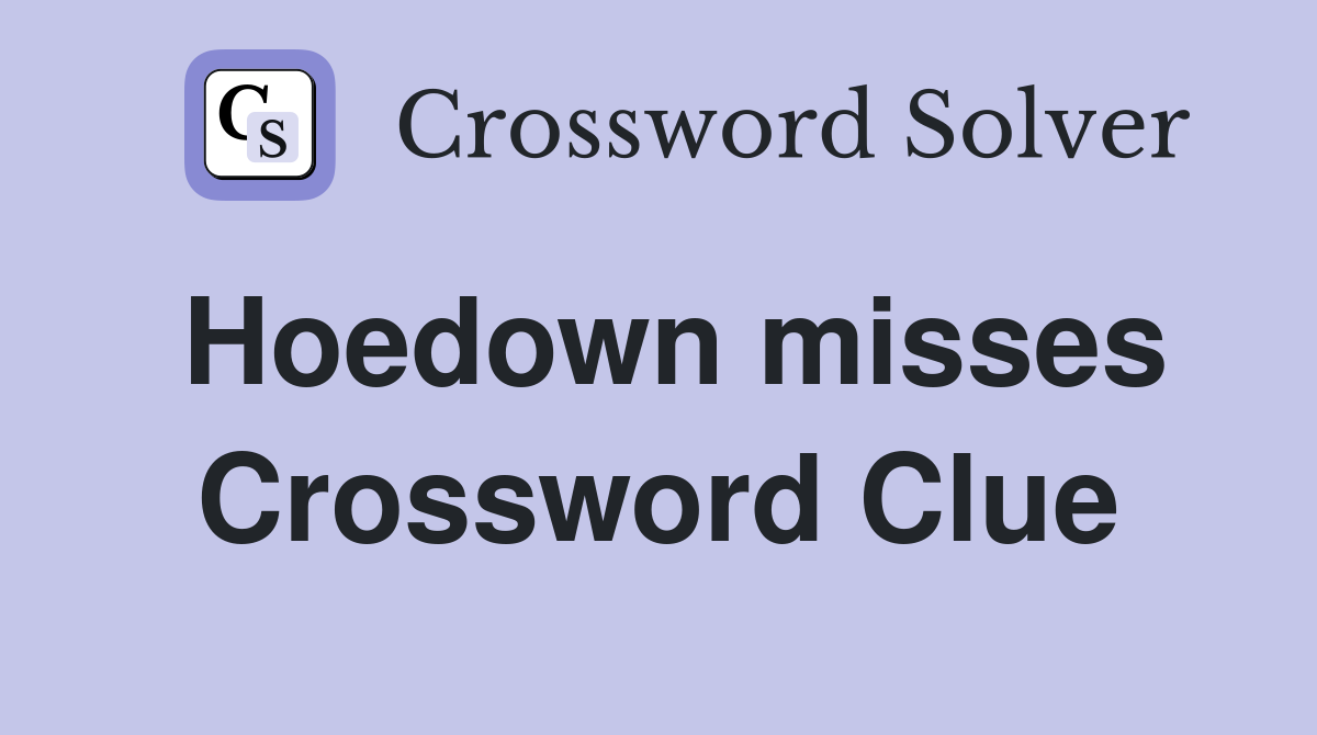 Hoedown misses Crossword Clue