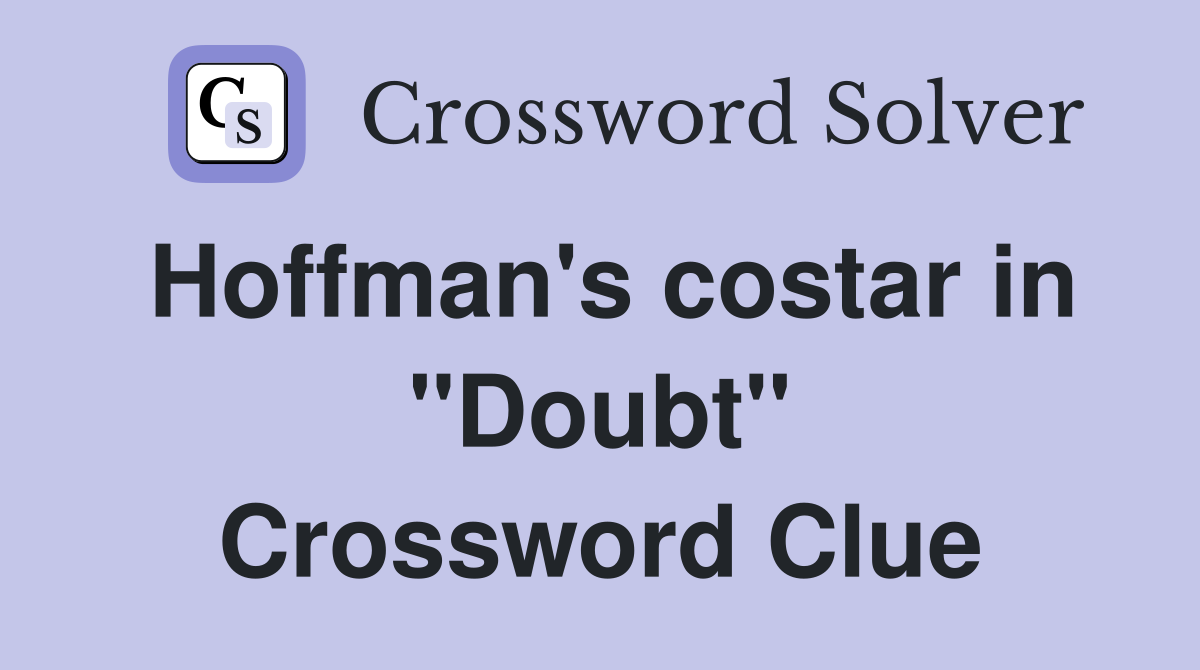 Hoffman's costar in "Doubt" Crossword Clue