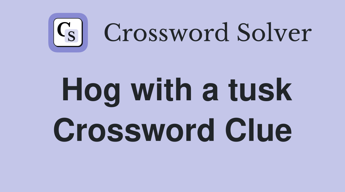 Hog with a tusk Crossword Clue