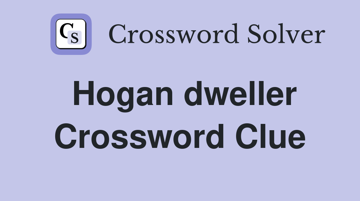 Hogan dweller Crossword Clue