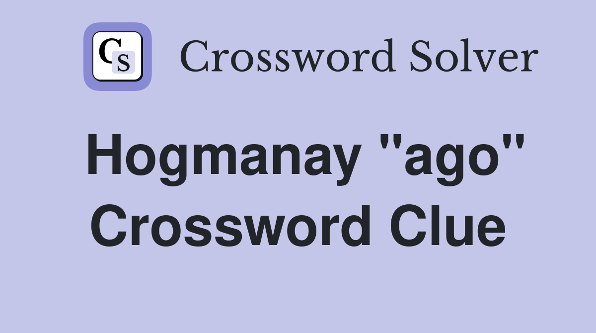 Hogmanay "ago" Crossword Clue