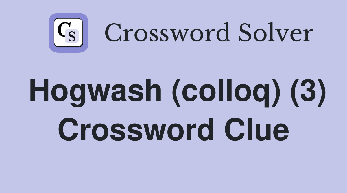 Hogwash (colloq) (3) Crossword Clue