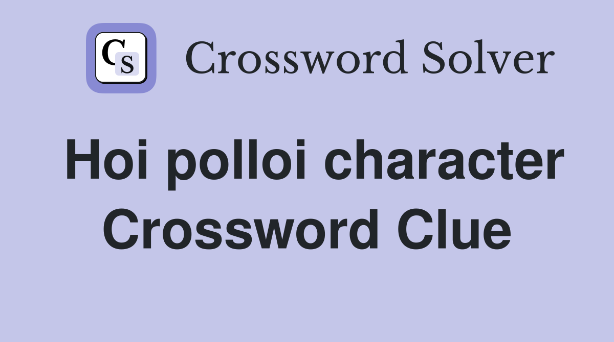 Hoi polloi character Crossword Clue