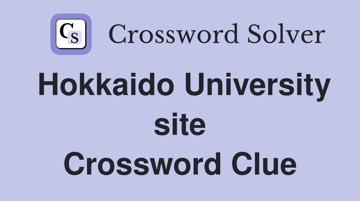 Hokkaido University site Crossword Clue