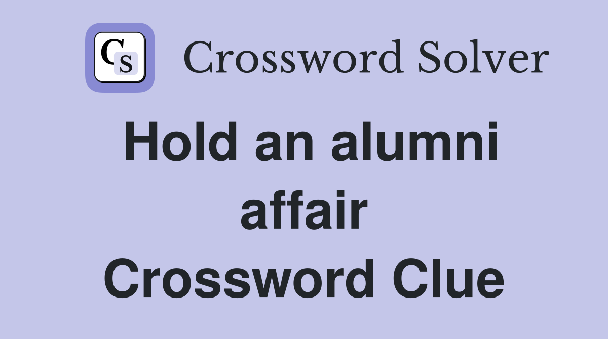 Hold an alumni affair Crossword Clue