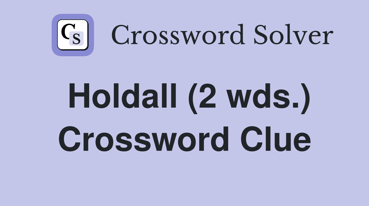 Holdall (2 wds.) Crossword Clue