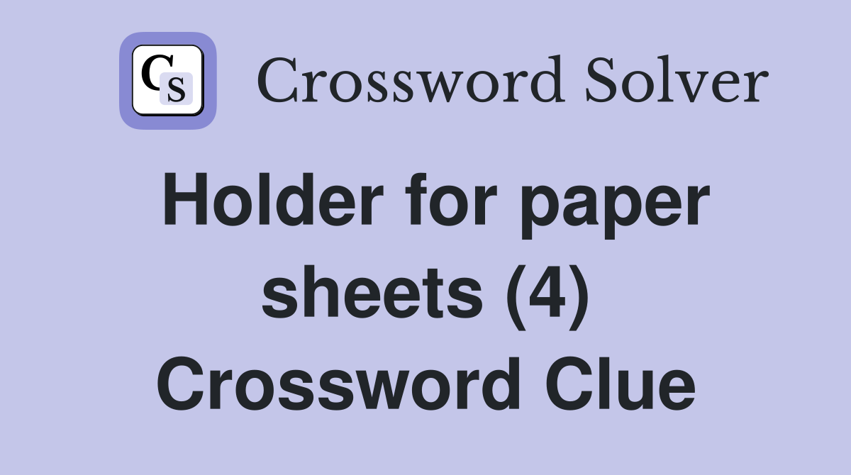 Holder for paper sheets (4) Crossword Clue