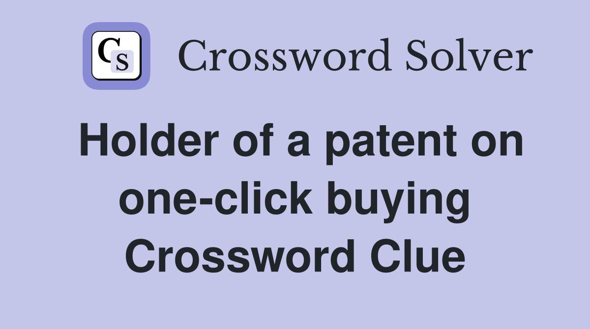 Holder of a patent on one-click buying Crossword Clue