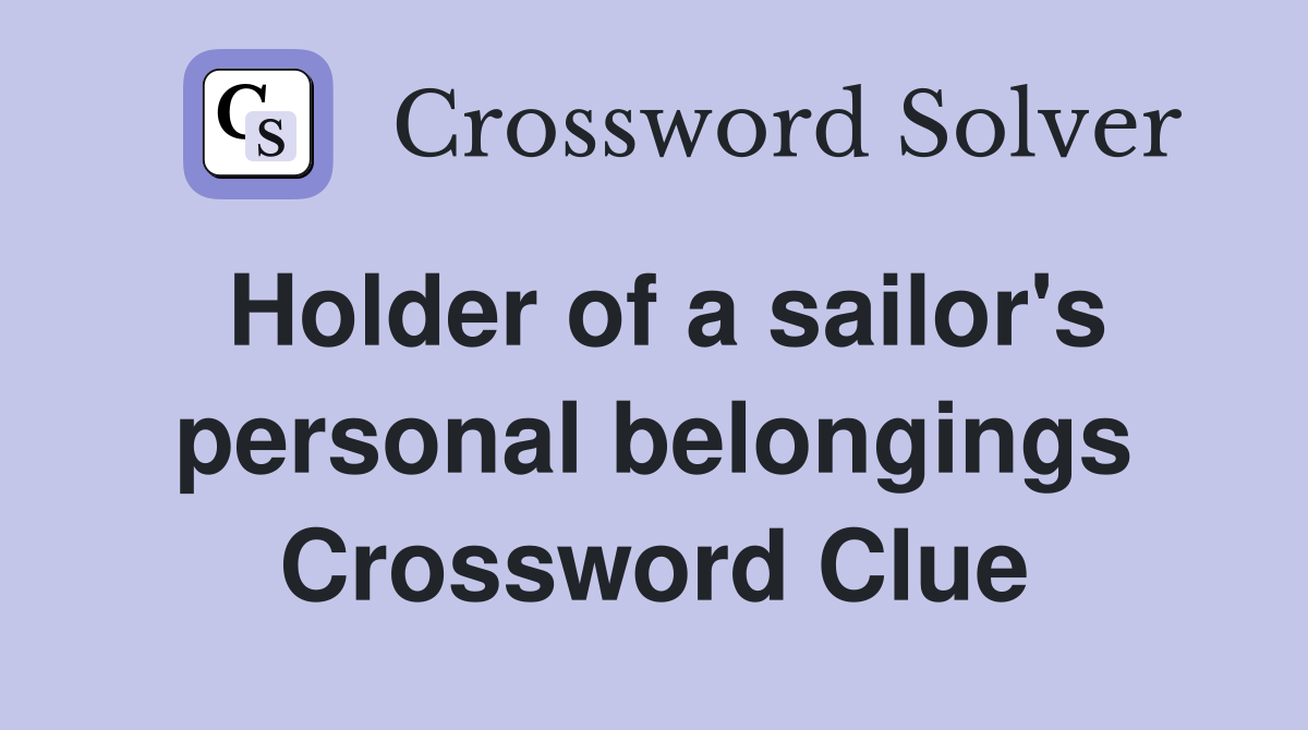 Holder of a sailor's personal belongings Crossword Clue