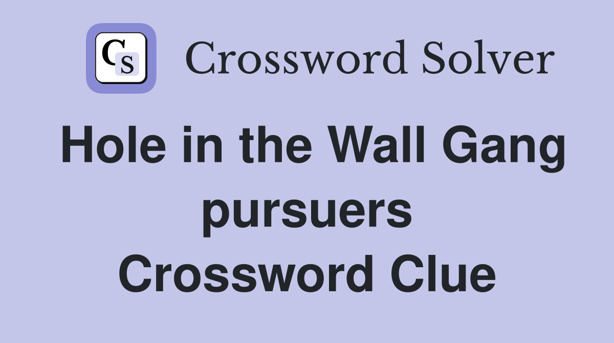 Hole in the Wall Gang pursuers Crossword Clue