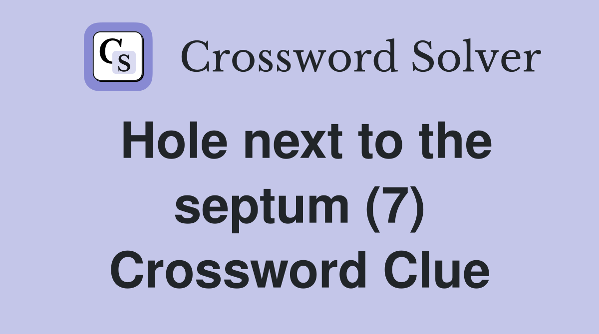 Hole next to the septum (7) Crossword Clue