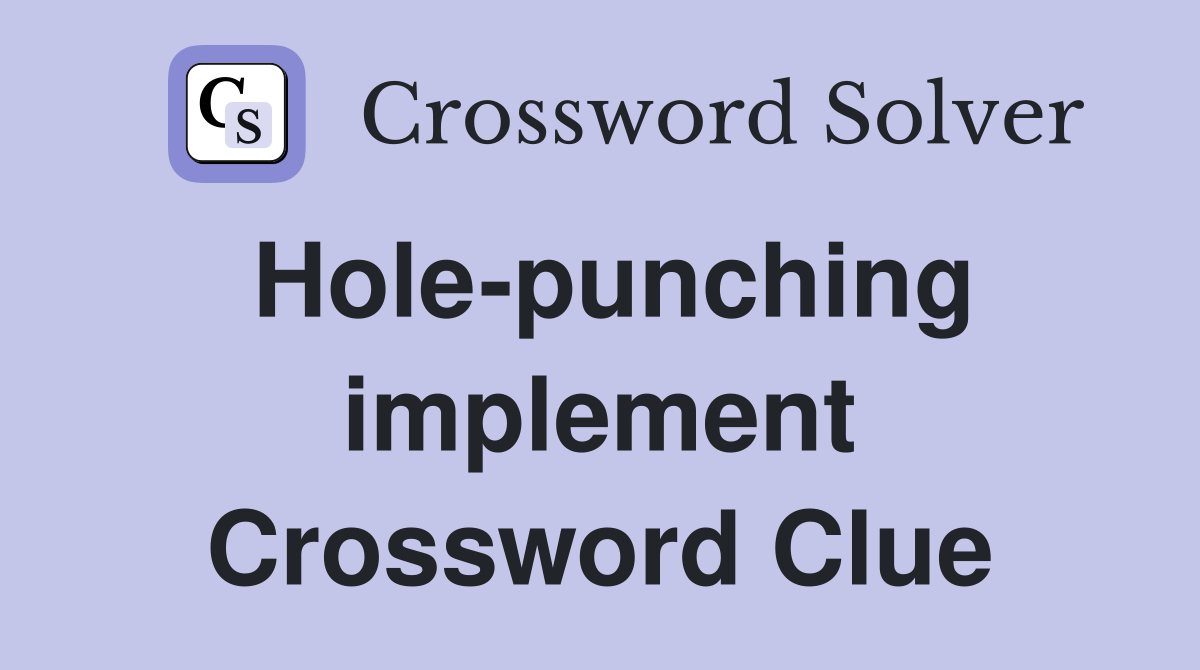 Hole-punching implement Crossword Clue