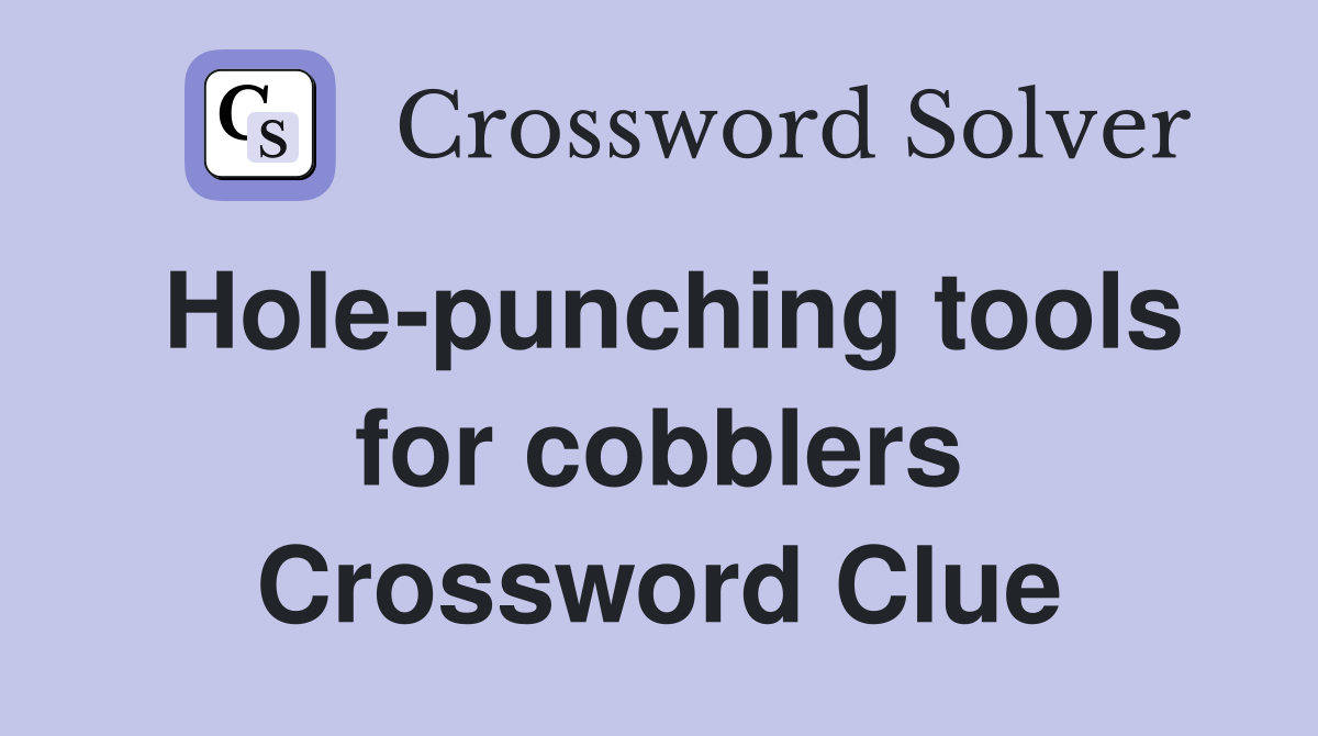 Hole-punching tools for cobblers Crossword Clue