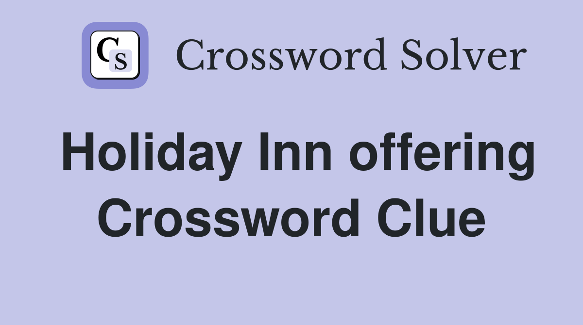 Holiday Inn offering Crossword Clue