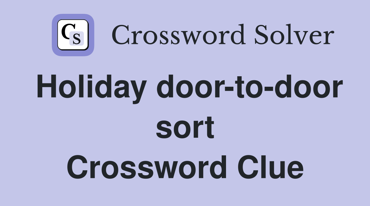 Holiday door-to-door sort Crossword Clue