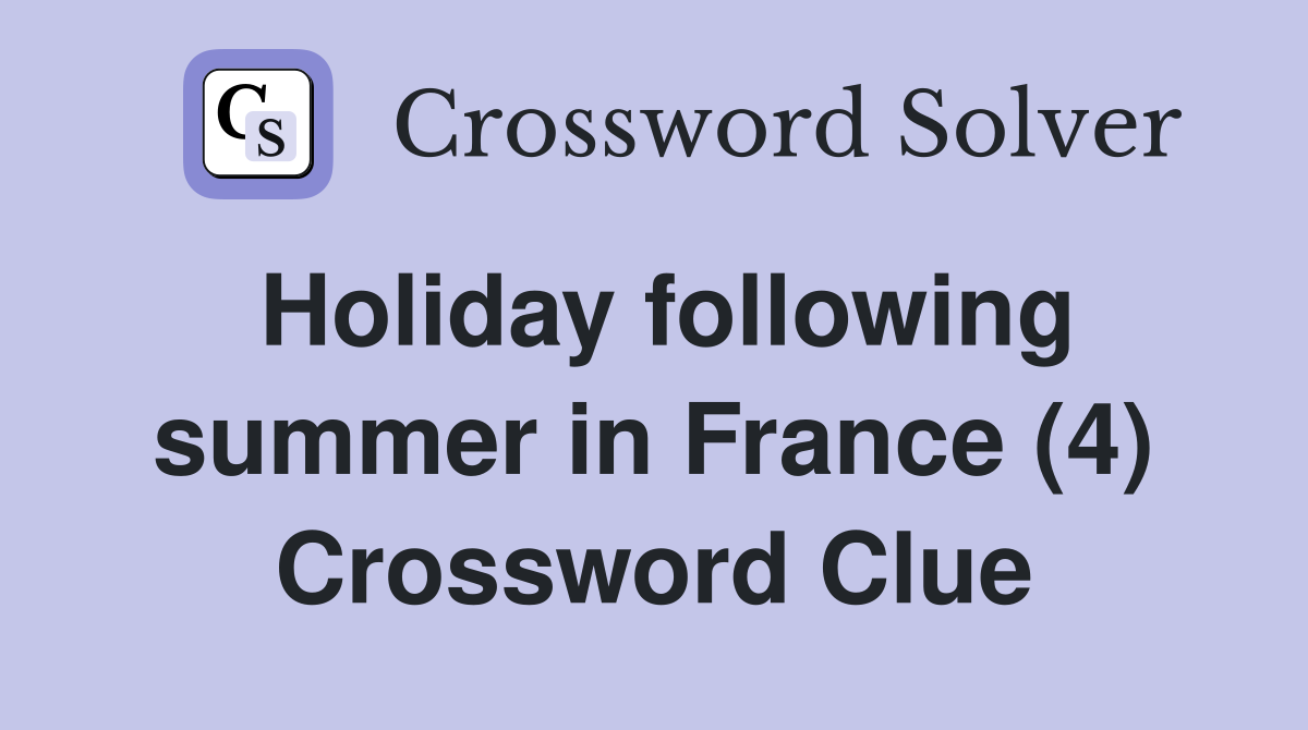 Holiday following summer in France (4) Crossword Clue