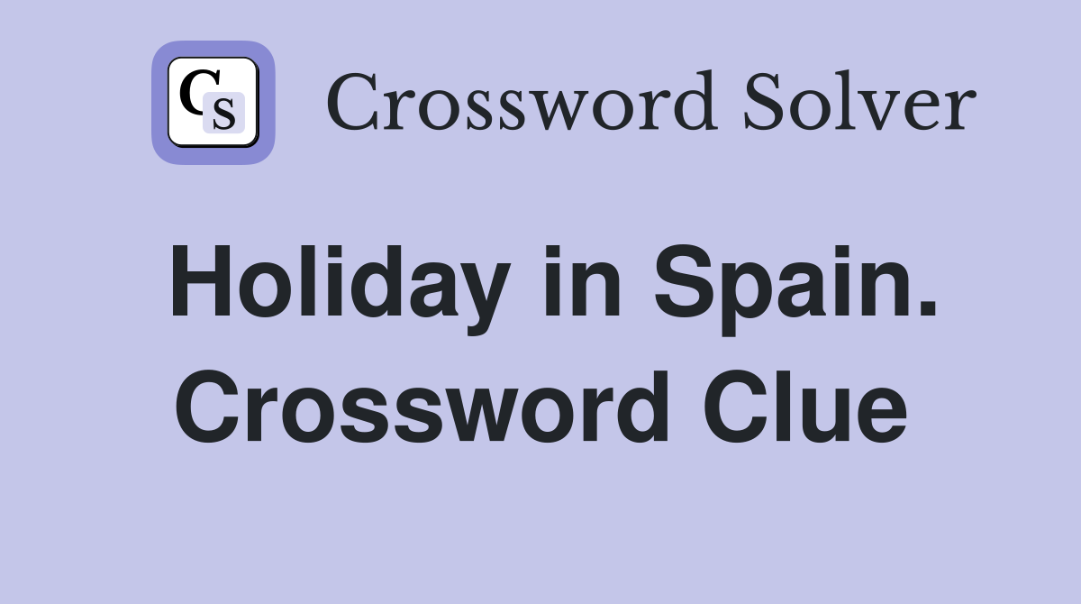 Holiday in Spain. Crossword Clue