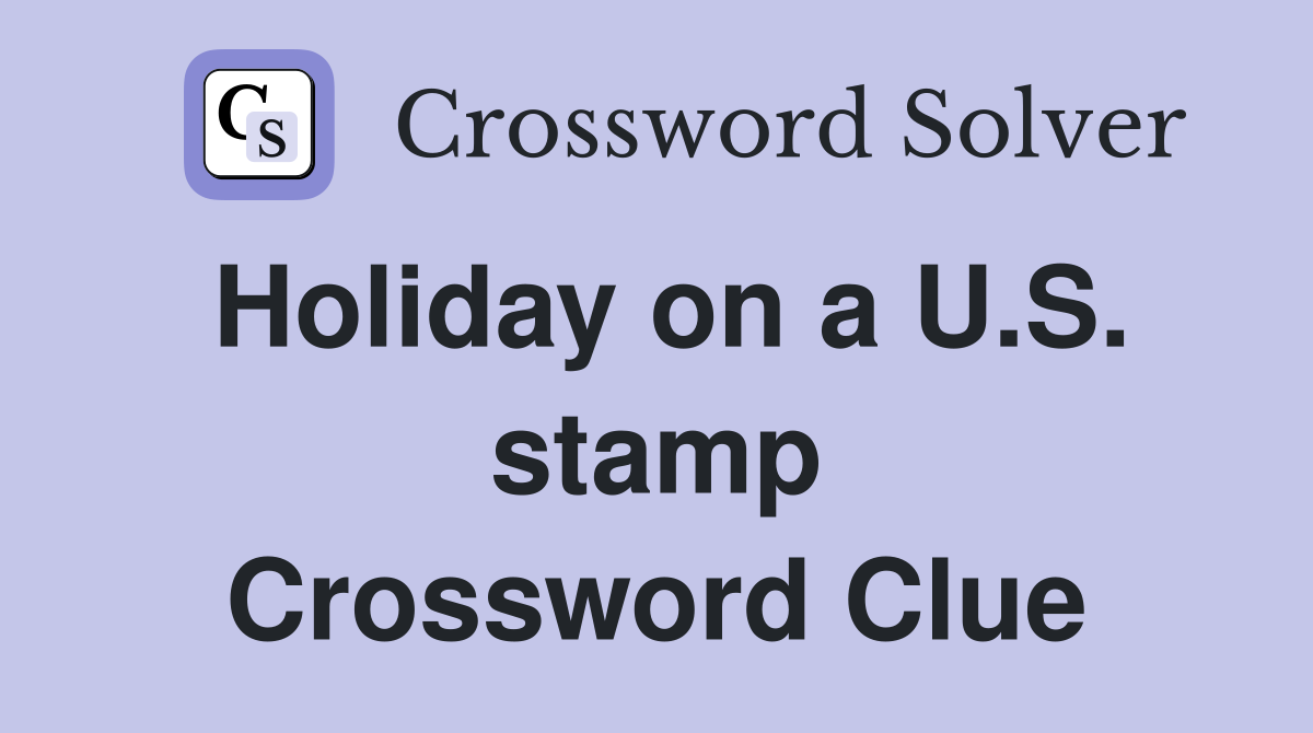 Holiday on a U.S. stamp Crossword Clue