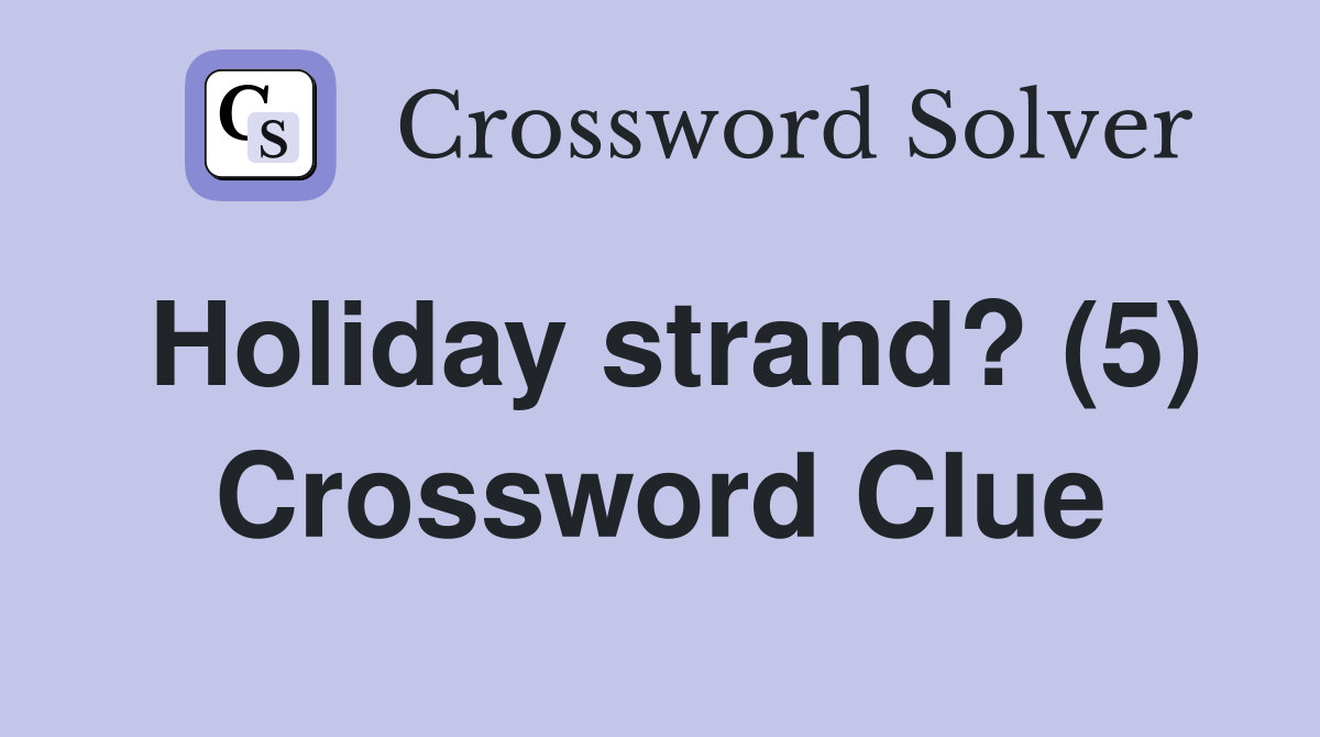 Holiday strand? (5) Crossword Clue
