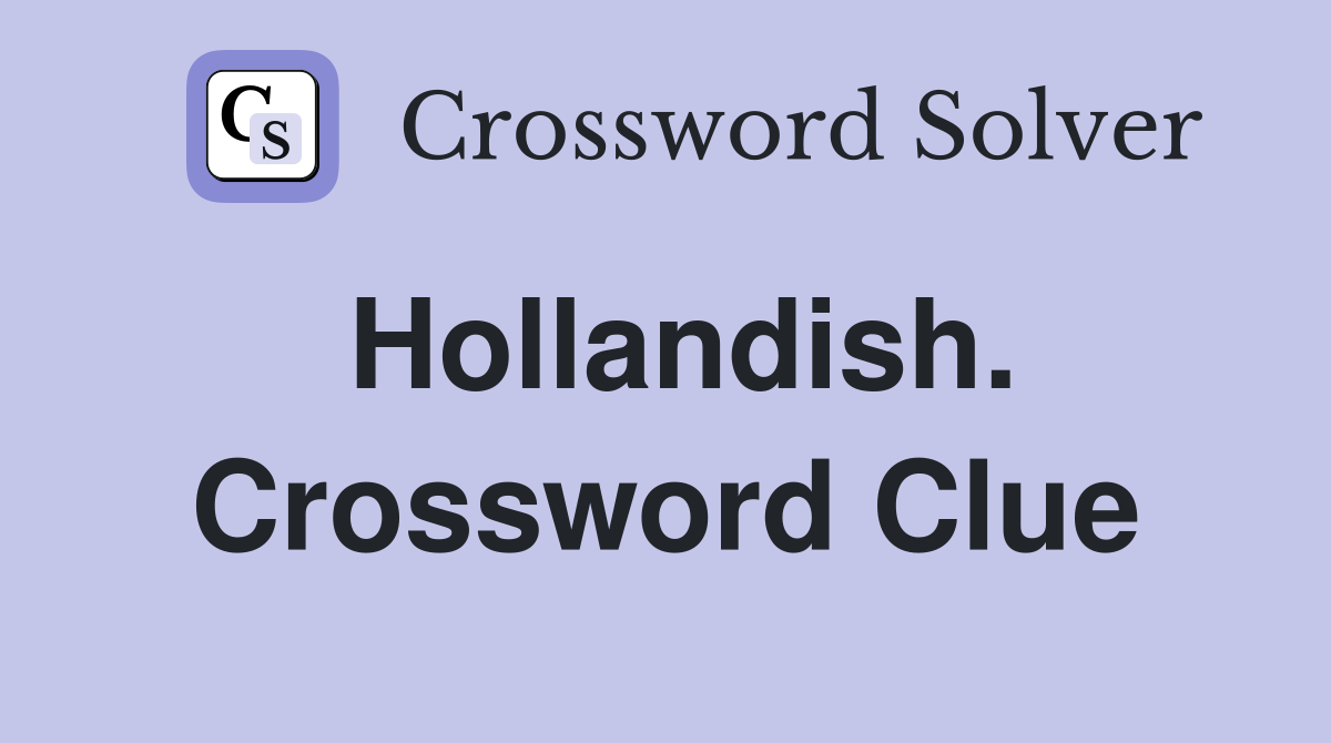Hollandish. Crossword Clue