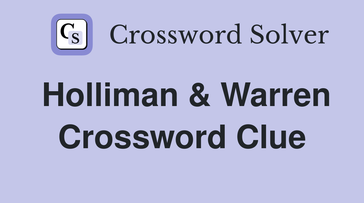 Holliman & Warren Crossword Clue