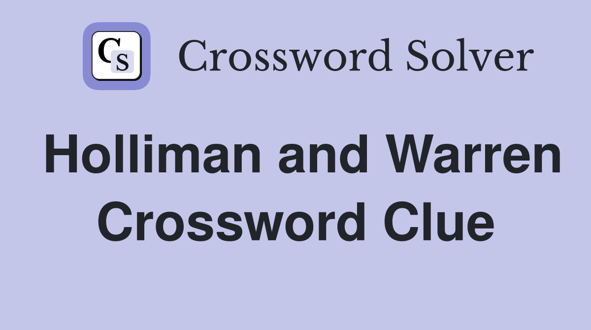Holliman and Warren Crossword Clue