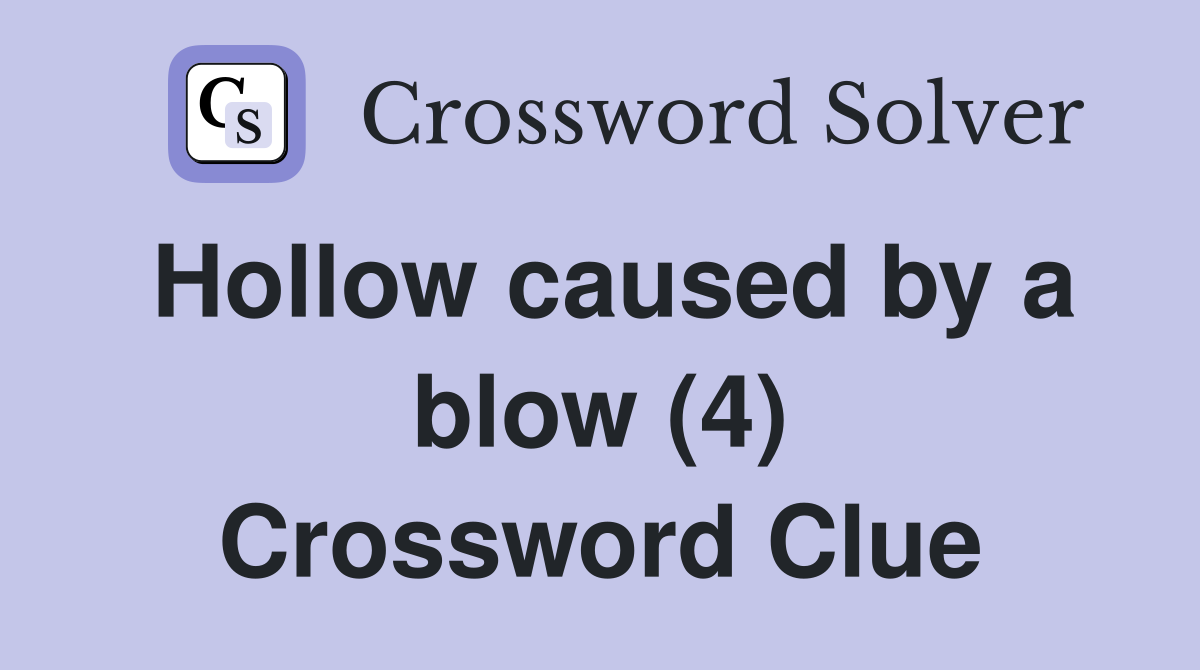 Hollow caused by a blow (4) Crossword Clue