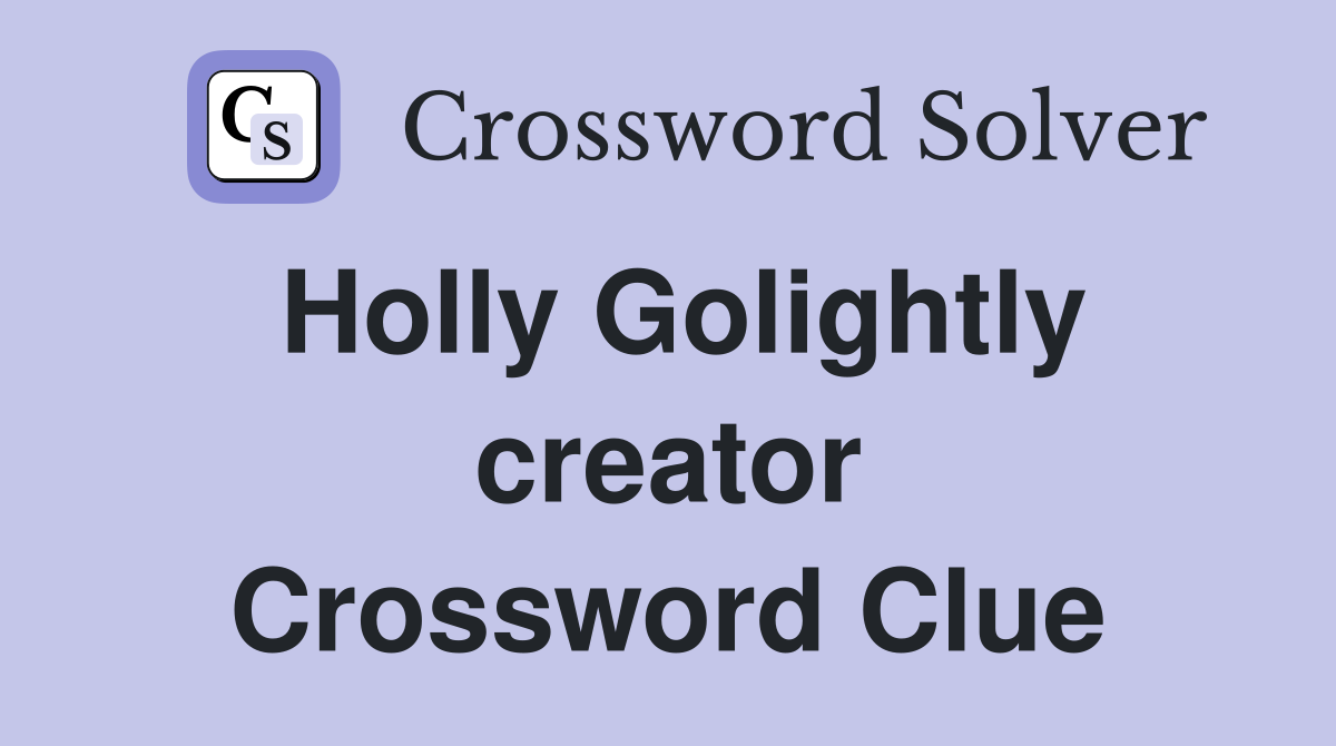 Holly Golightly creator Crossword Clue