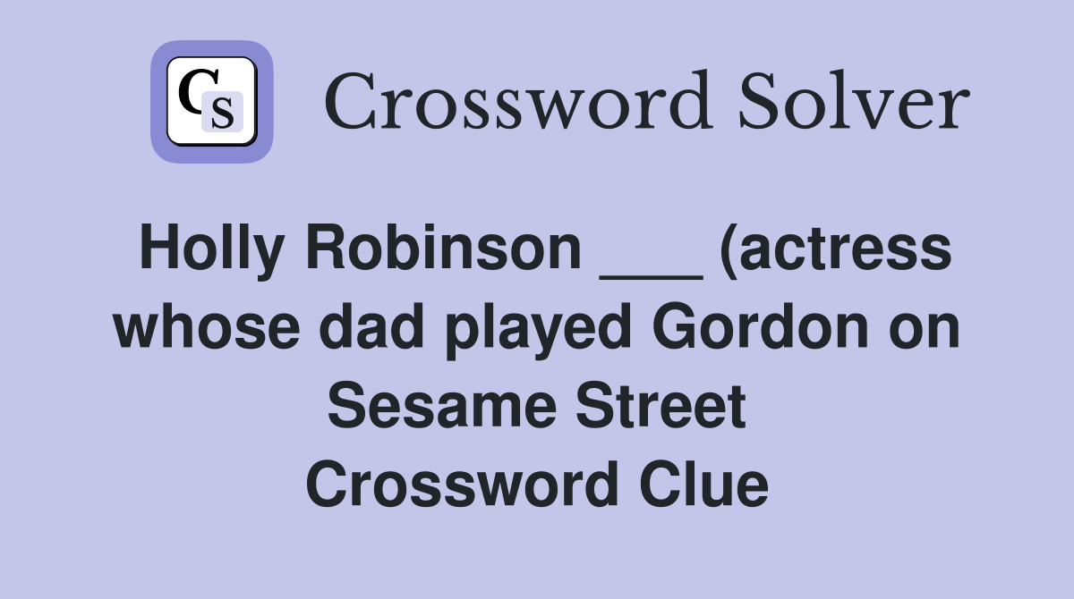 Holly Robinson (actress whose dad played Gordon on Sesame Street Holly Robinson (actress whose dad played Gordon on Sesame Street