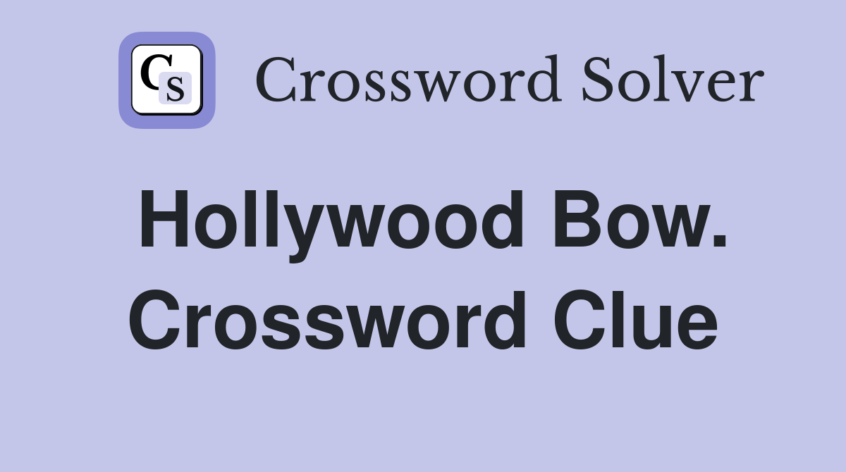 Hollywood Bow. Crossword Clue