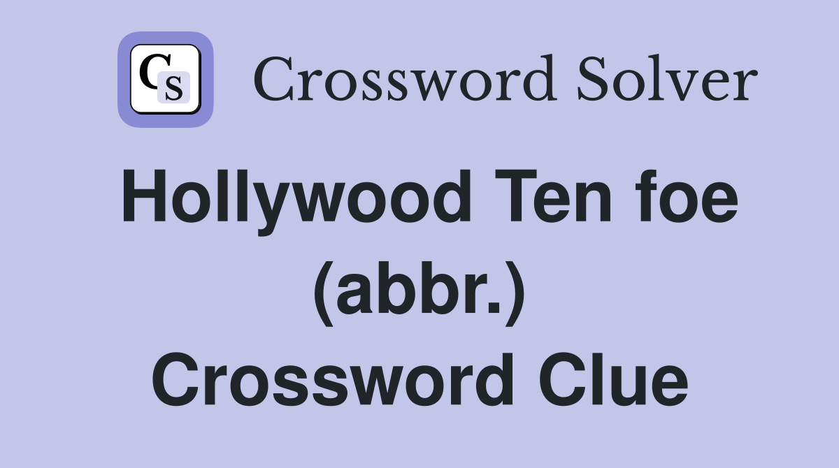 Hollywood Ten foe (abbr.) Crossword Clue