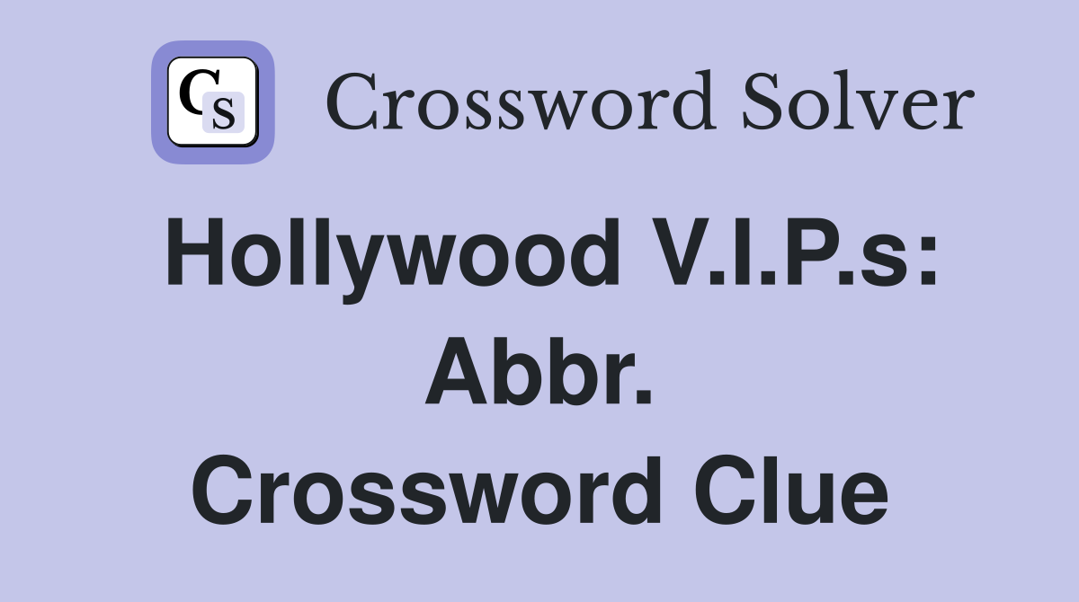 Hollywood V.I.P.s: Abbr. Crossword Clue