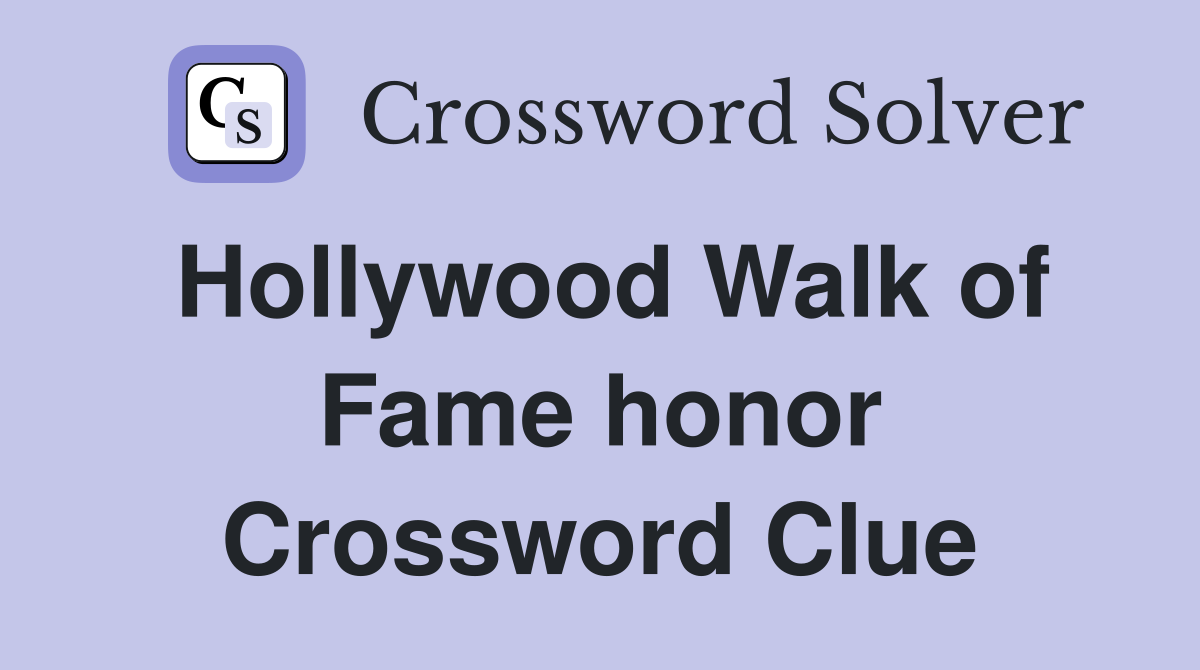 Hollywood Walk of Fame honor Crossword Clue
