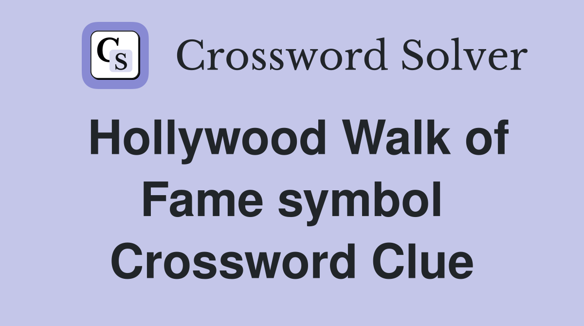 Hollywood Walk of Fame symbol Crossword Clue