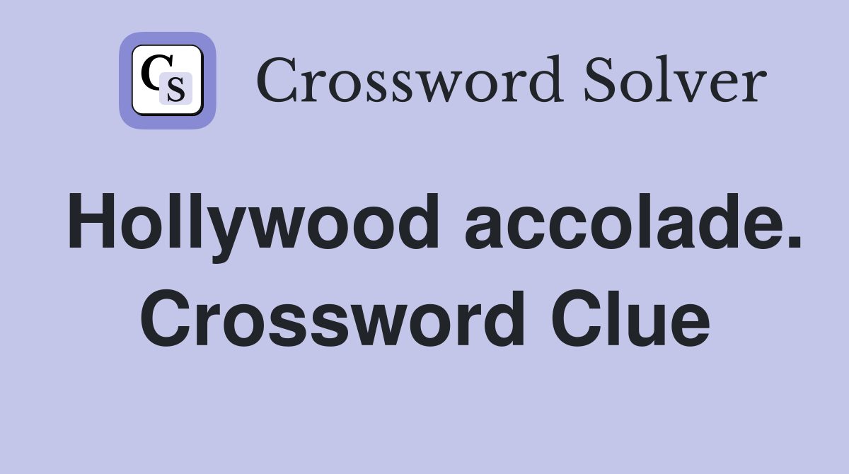 Hollywood accolade. Crossword Clue
