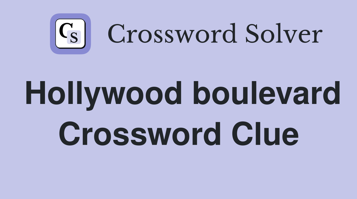 Hollywood boulevard Crossword Clue