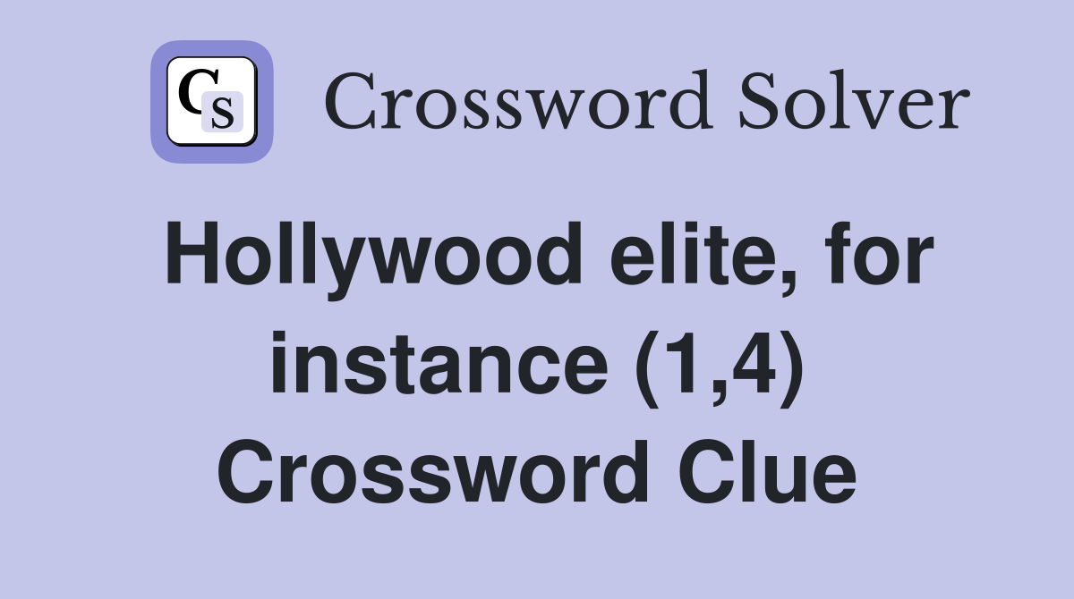 Hollywood elite, for instance (1,4) Crossword Clue