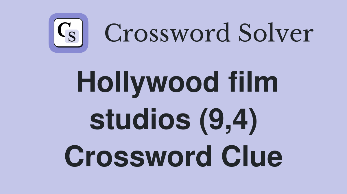 Hollywood film studios (9,4) Crossword Clue
