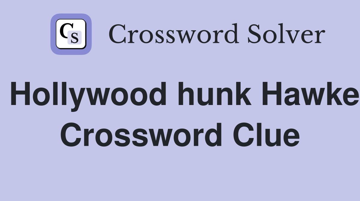 Hollywood hunk Hawke Crossword Clue