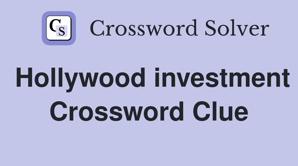 Hollywood investment Crossword Clue