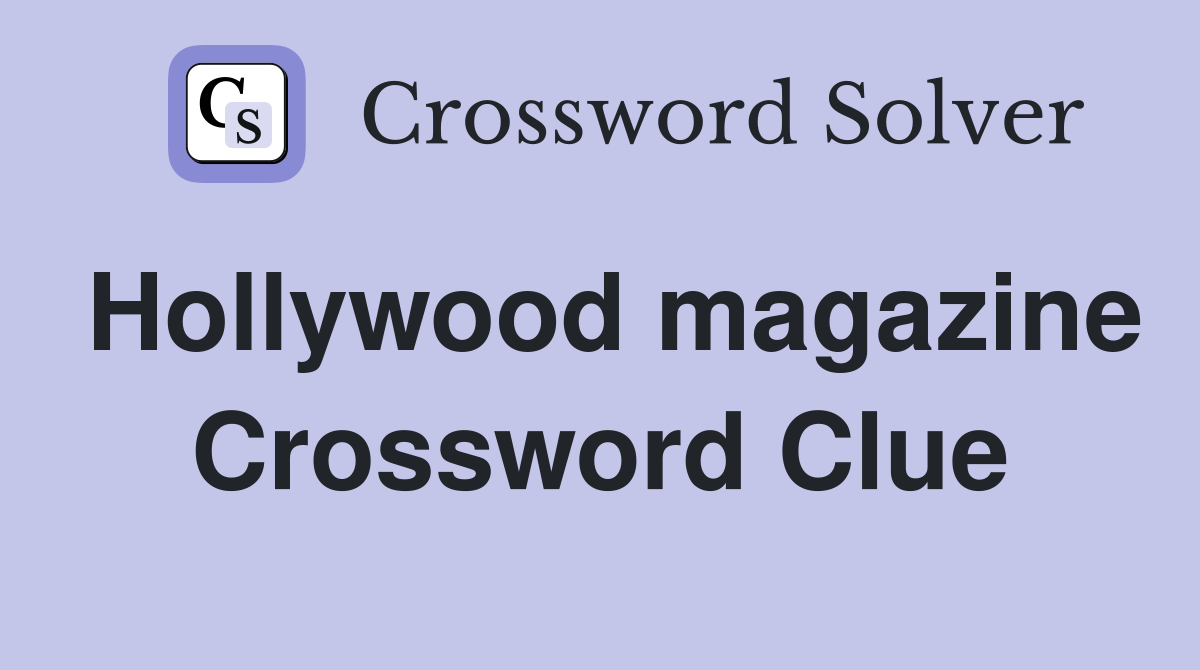 Hollywood magazine Crossword Clue