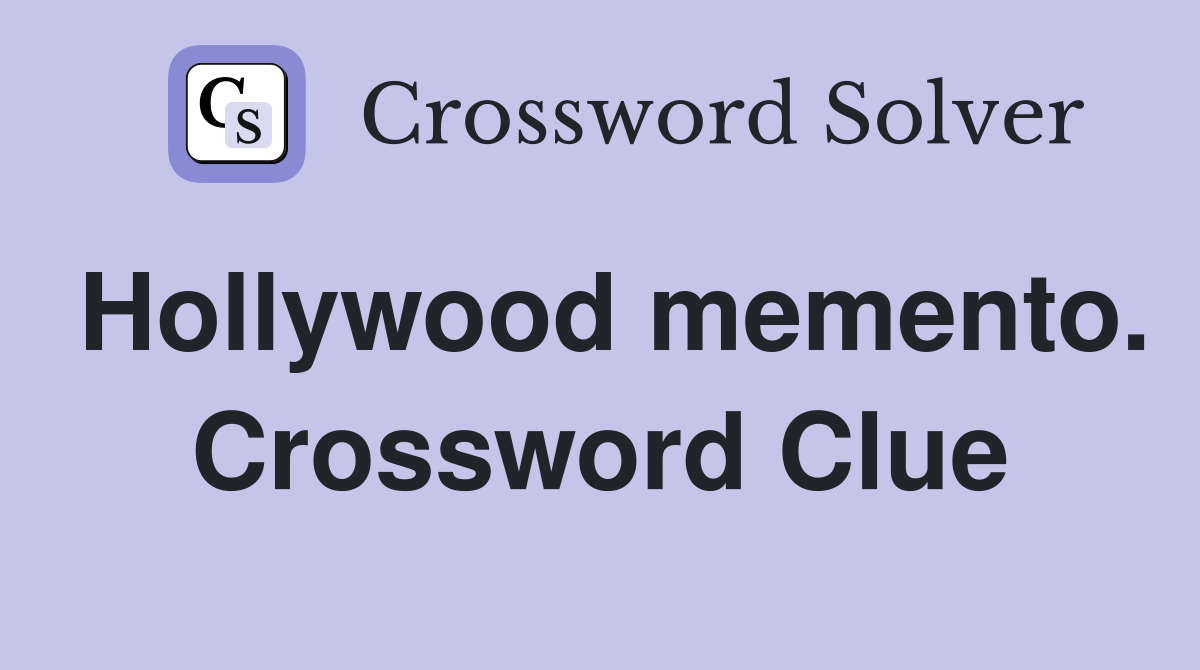 Hollywood memento. Crossword Clue