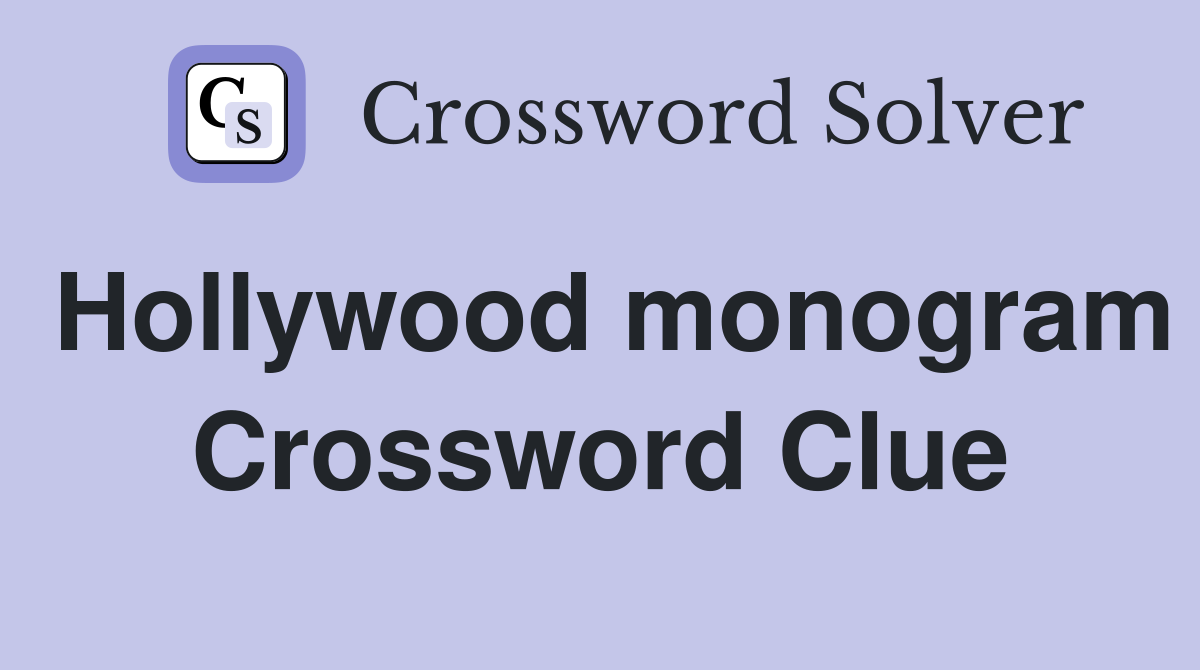 Hollywood monogram Crossword Clue
