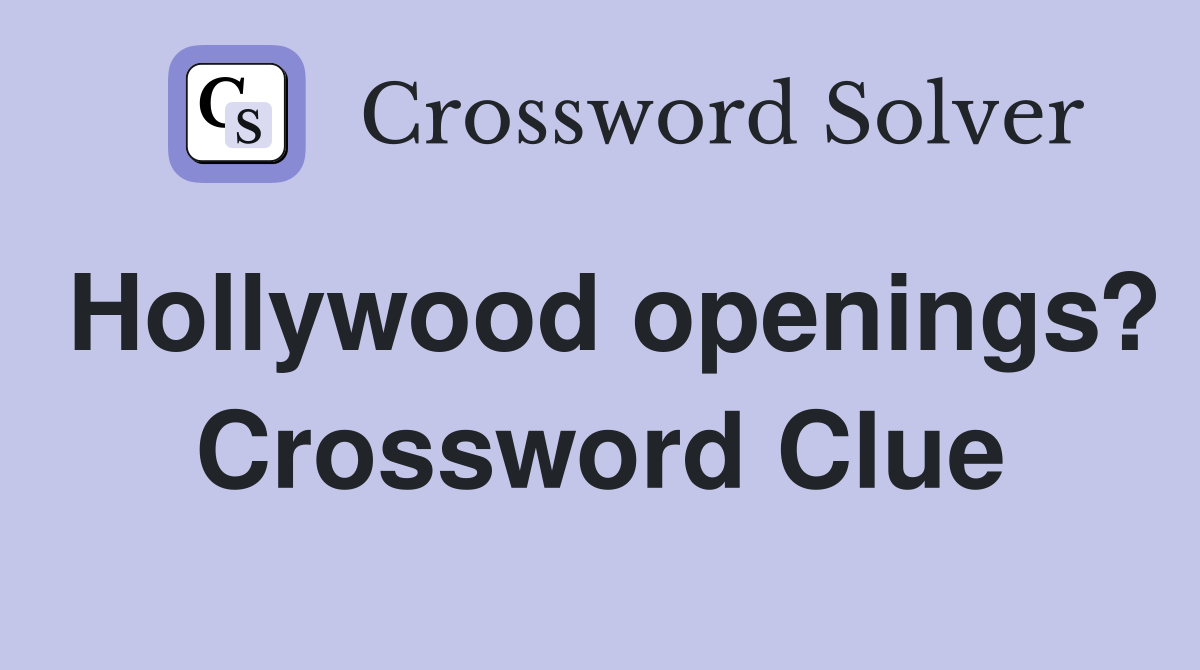 Hollywood openings? Crossword Clue