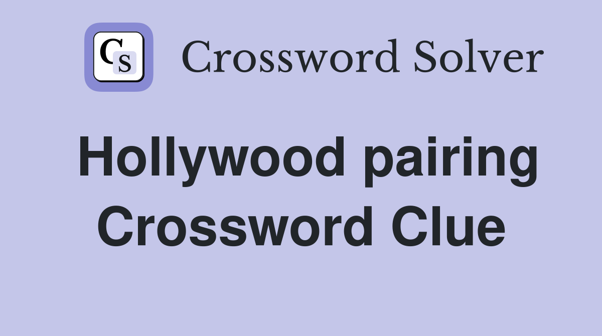 Hollywood pairing Crossword Clue